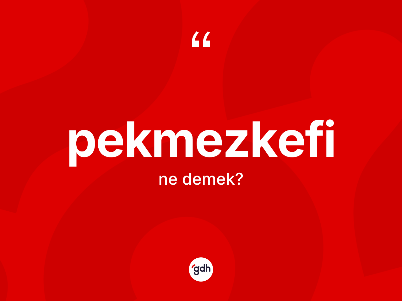 Pekmezkefi kelimesinin sözlükteki tanımı nedir? Pekmezkefi kelimesinin kaç farklı anlamı var?