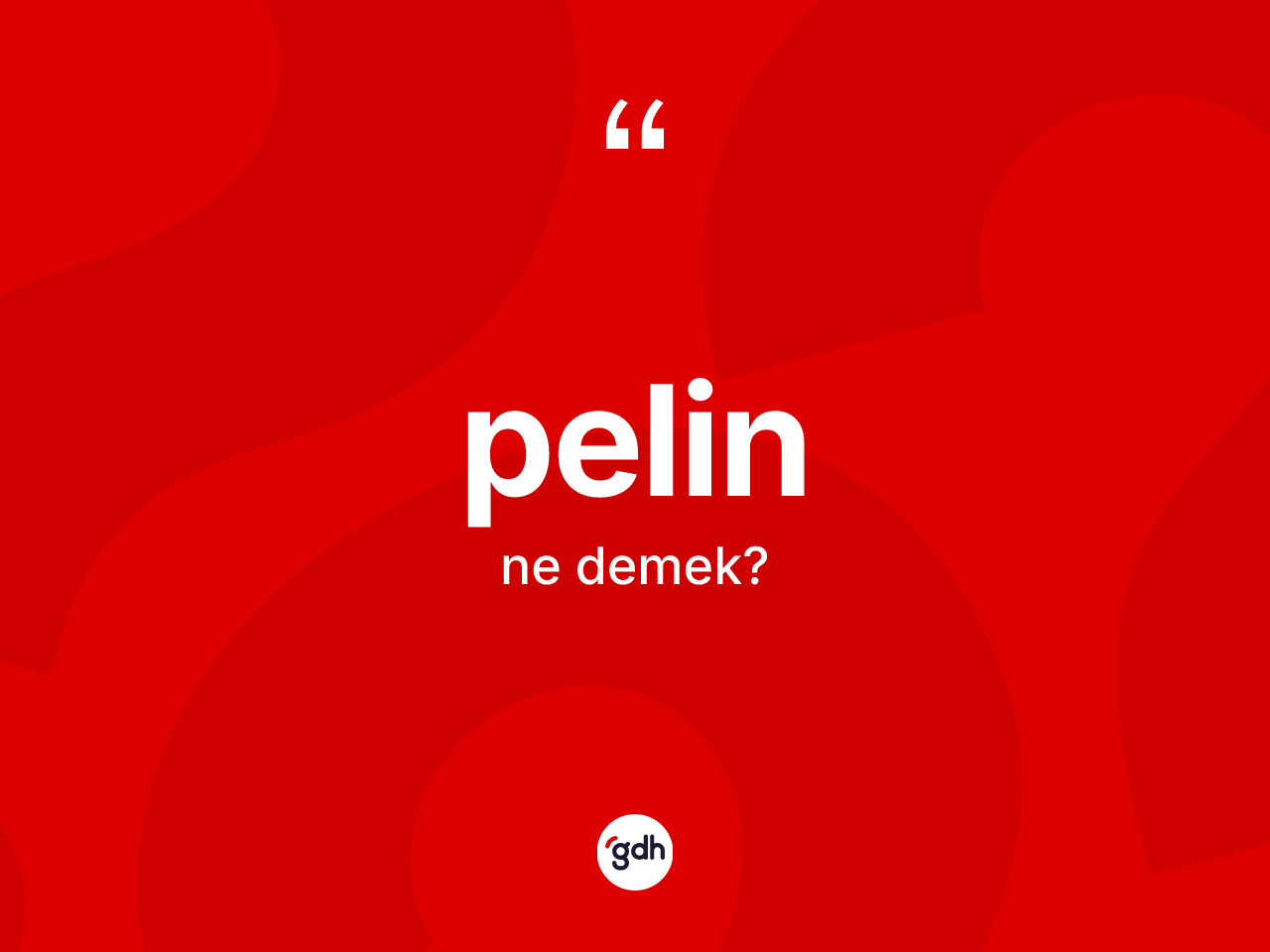 Pelin kelimesinin anlamı nedir? Pelinin halk arasındaki kullanımı nasıldır?