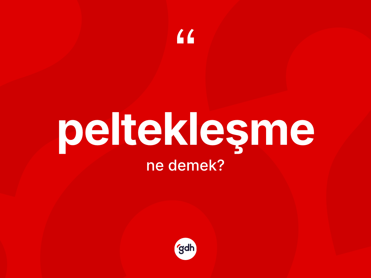 Peltekleşme ne demek? Peltekleşme kelimesinin TDK'ya göre açıklaması nedir?