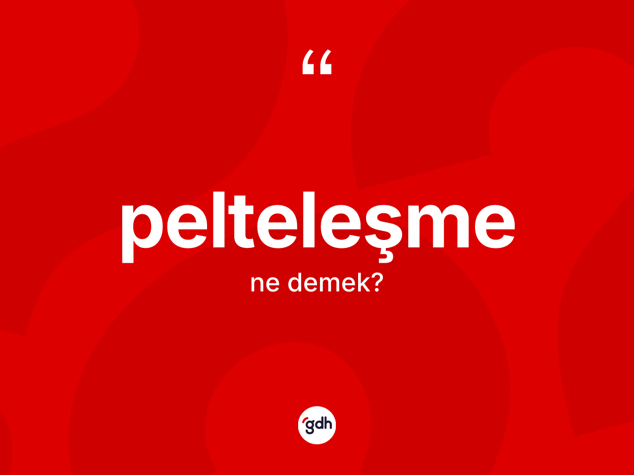 Pelteleşme nedir? Pelteleşmenin halk arasındaki kullanımı nasıldır?