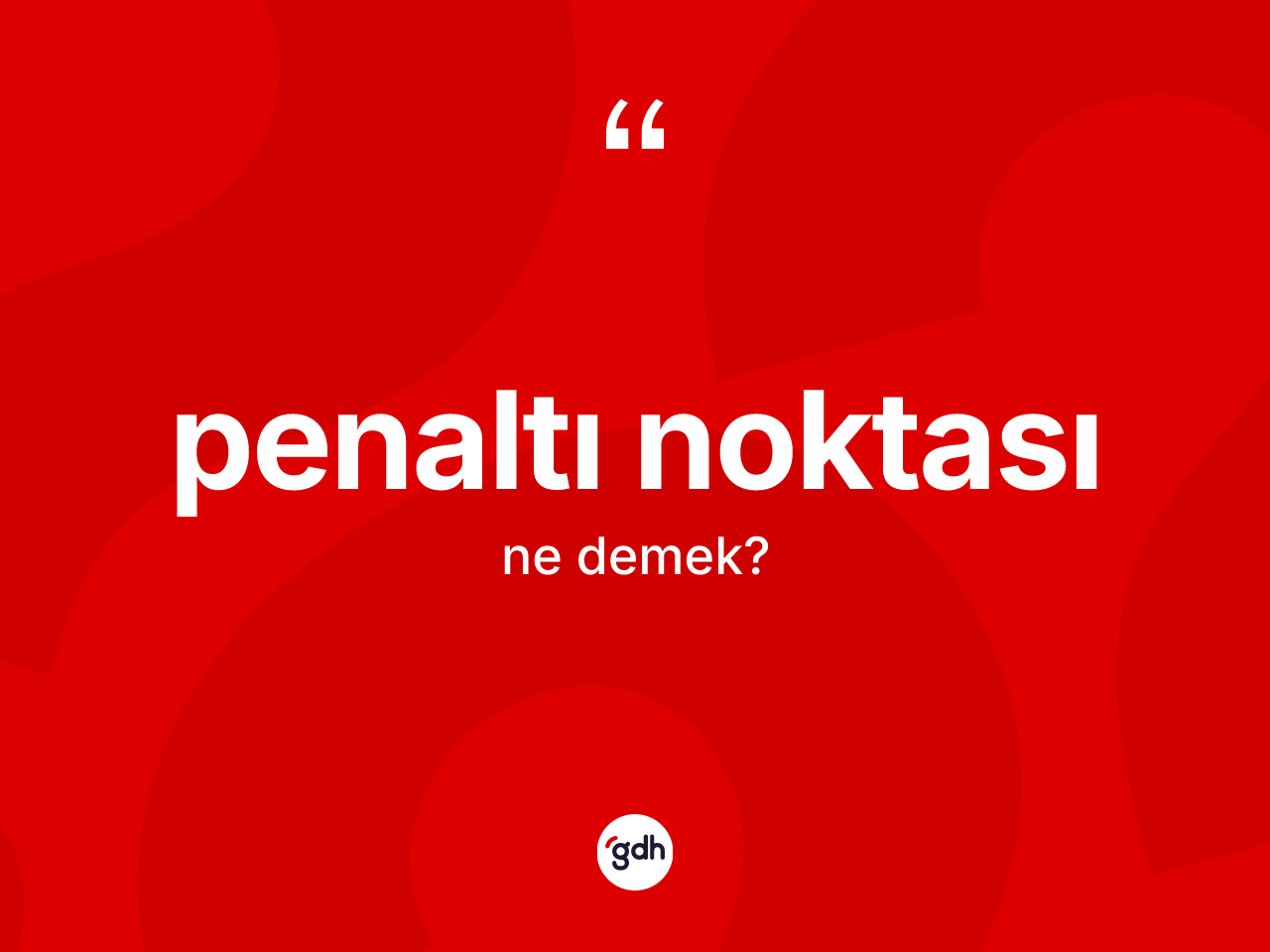 Penaltı noktası kelimesinin tanımı nedir? Penaltı noktası kelimesinin TDK'ya göre açıklaması nedir?