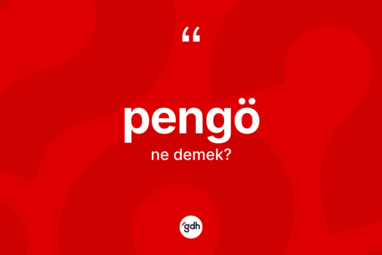 Pengö kelimesinin sözlükteki tanımı nedir? Pengönün TDK'ya göre anlamı nedir?
