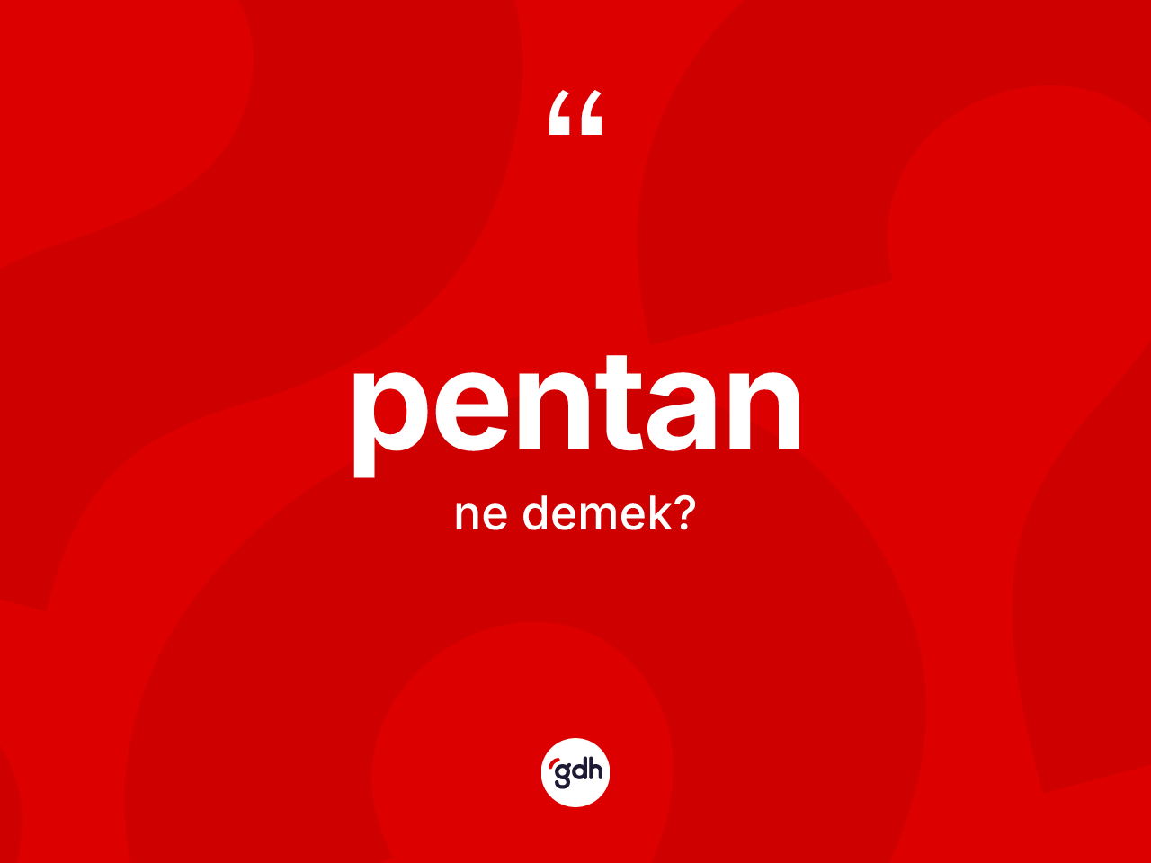 Pentan ne demek? Pentanın TDK'ya göre anlamı nedir?