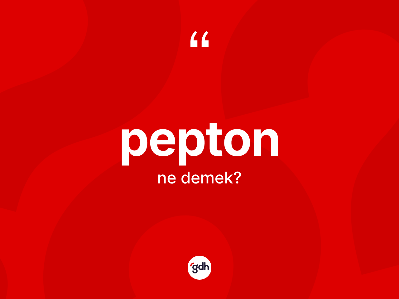 Pepton kelimesinin anlamı nedir? Peptonun TDK'ya göre anlamı nedir?