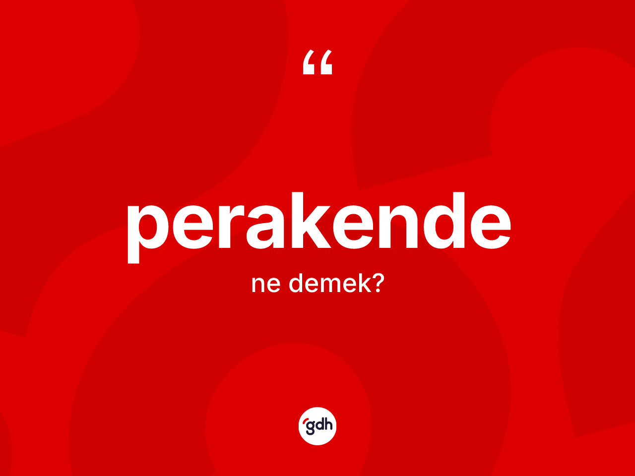 Perakende kelimesinin anlamı nedir? Perakendenin TDK'ya göre anlamı nedir?