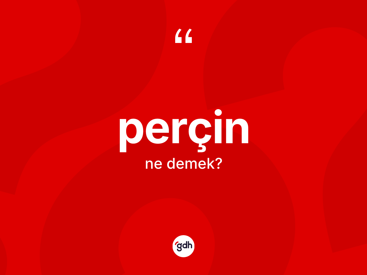 Perçin kelimesinin anlamı nedir? Perçin kelimesinin TDK'ya göre açıklaması nedir?