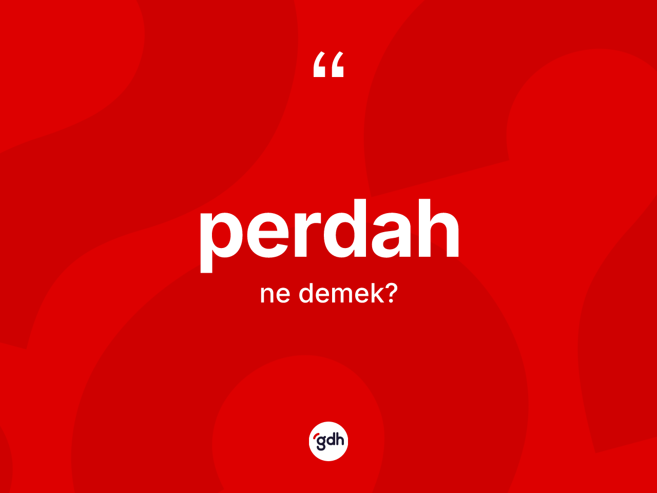 Perdah kelimesinin sözlükteki tanımı nedir? Perdahın sözlükteki anlamı nedir?