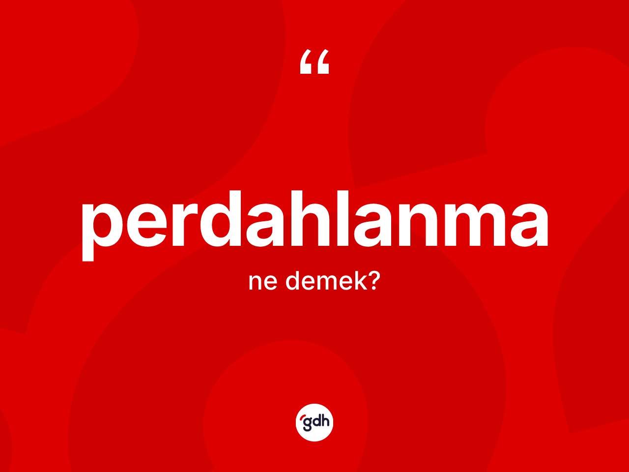 Perdahlanma kelimesinin tanımı nedir? Perdahlanmanın TDK'ya göre anlamı nedir?
