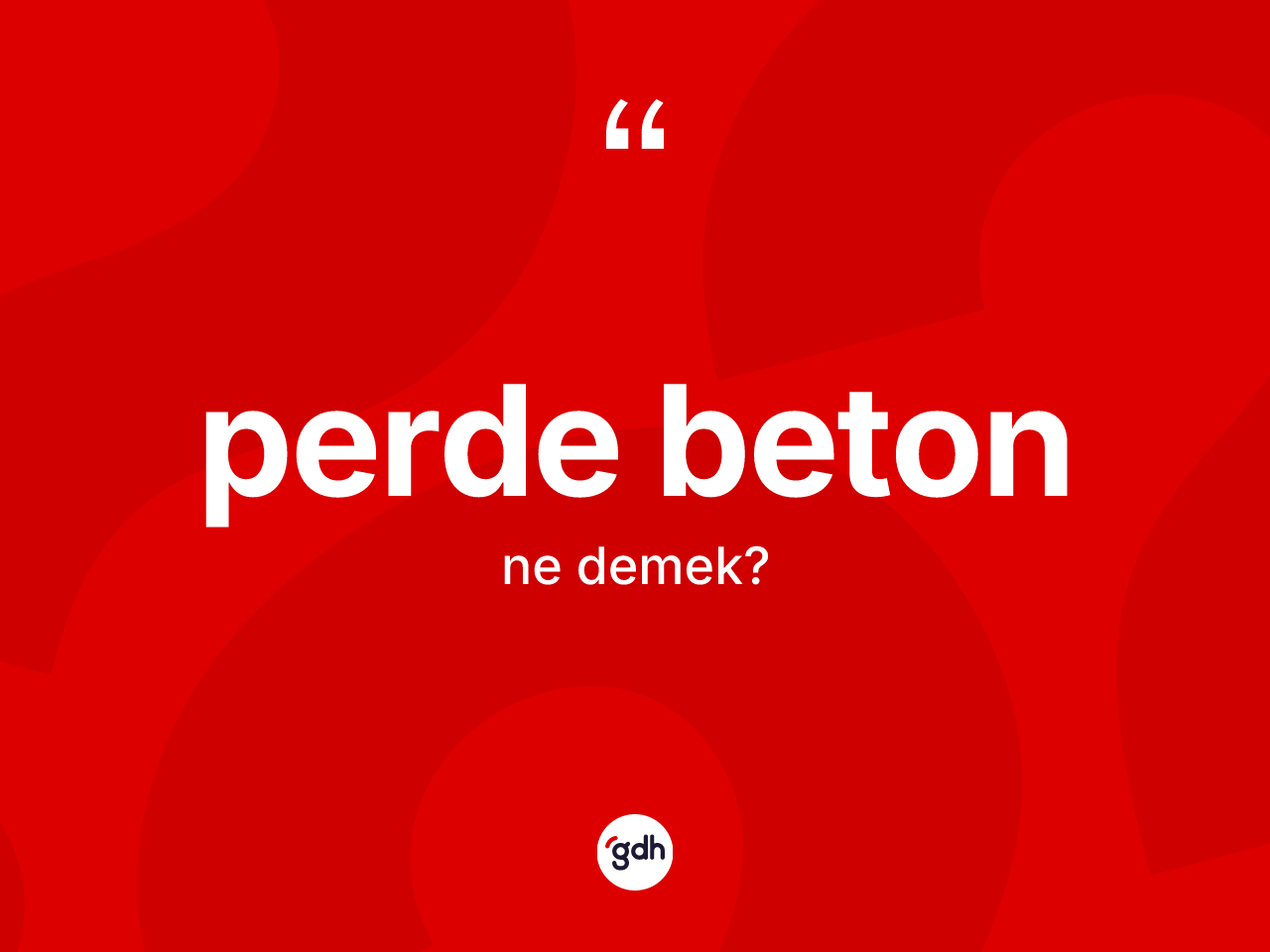 Perde beton  kelimesinin sözlükteki tanımı nedir? Perde beton  kelimesinin TDK'ya göre açıklaması nedir?