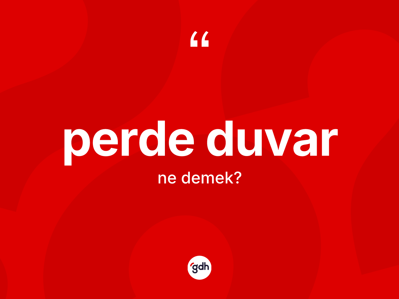 Perde duvar kelimesinin anlamı nedir? Perde duvarın TDK'ya göre anlamı nedir?