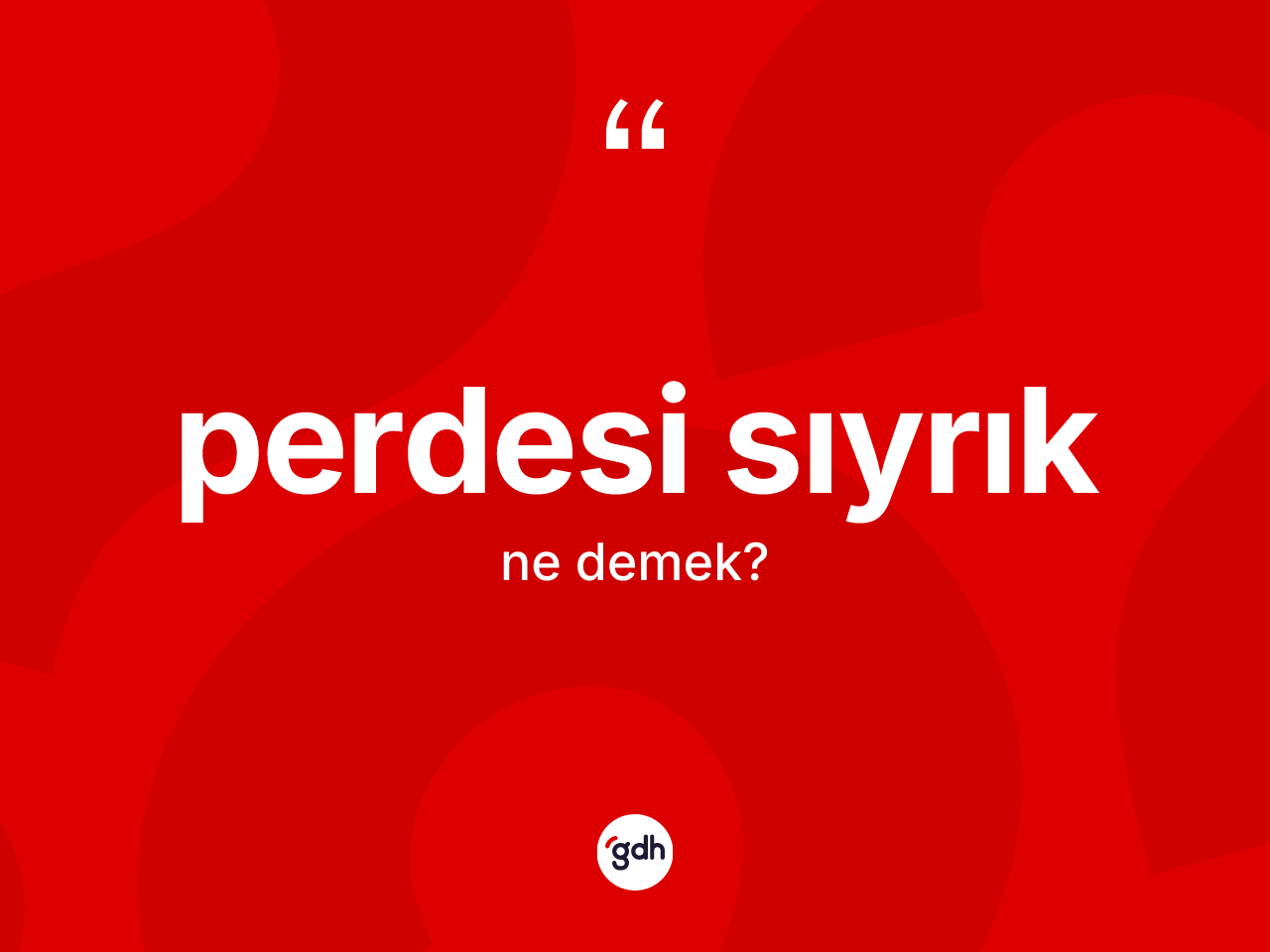 Perdesi sıyrık kelimesinin sözlükteki tanımı nedir? Perdesi sıyrığın kısaca tanımı nedir?