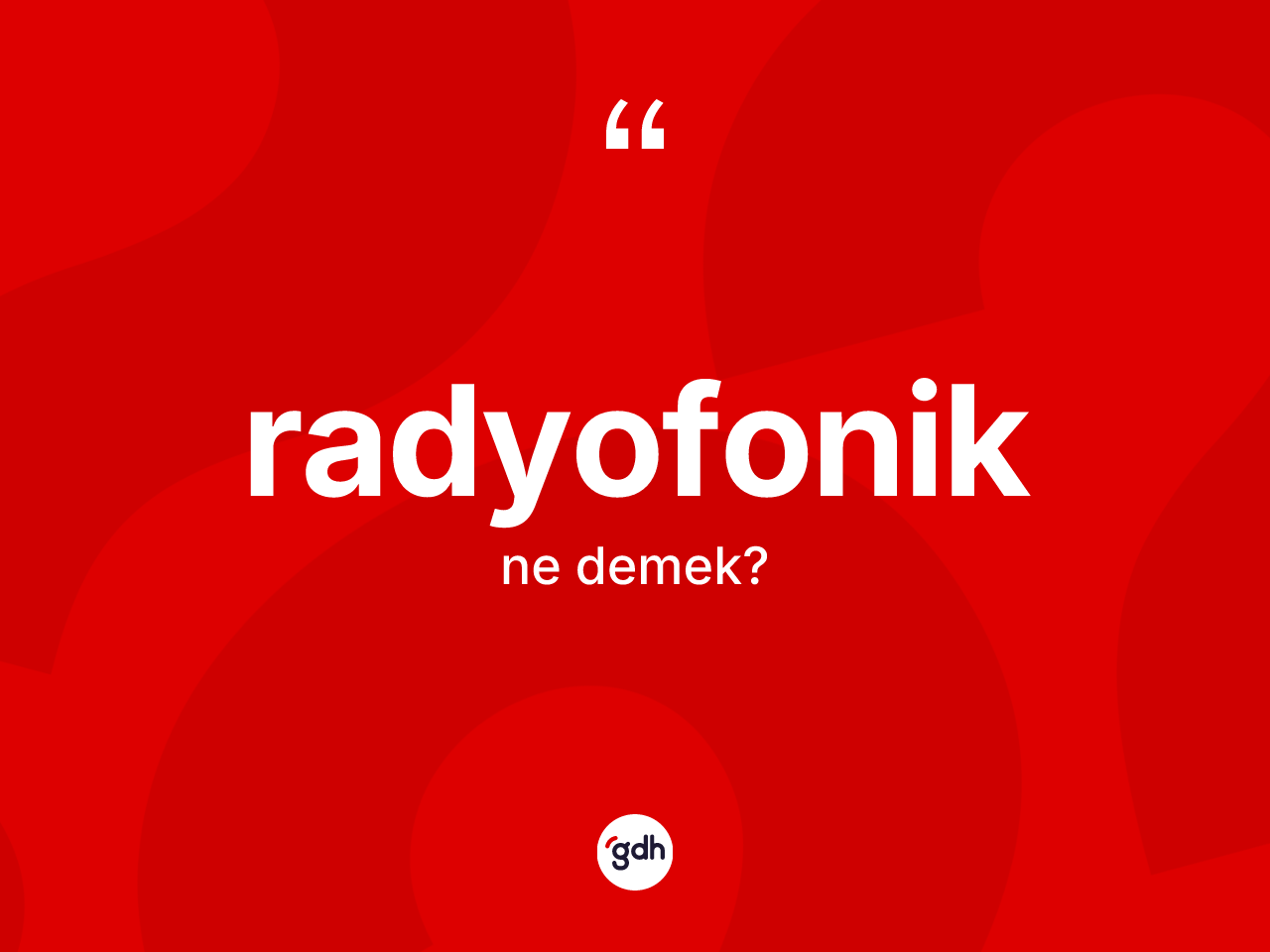 Radyofonik ne demek? Radyofoniğin sözlükteki anlamı nedir?