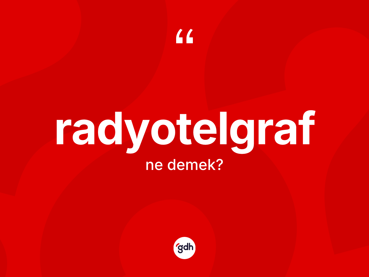 Radyotelgraf kelimesinin sözlükteki tanımı nedir? Radyotelgraf kelimesinin TDK anlamı nedir?