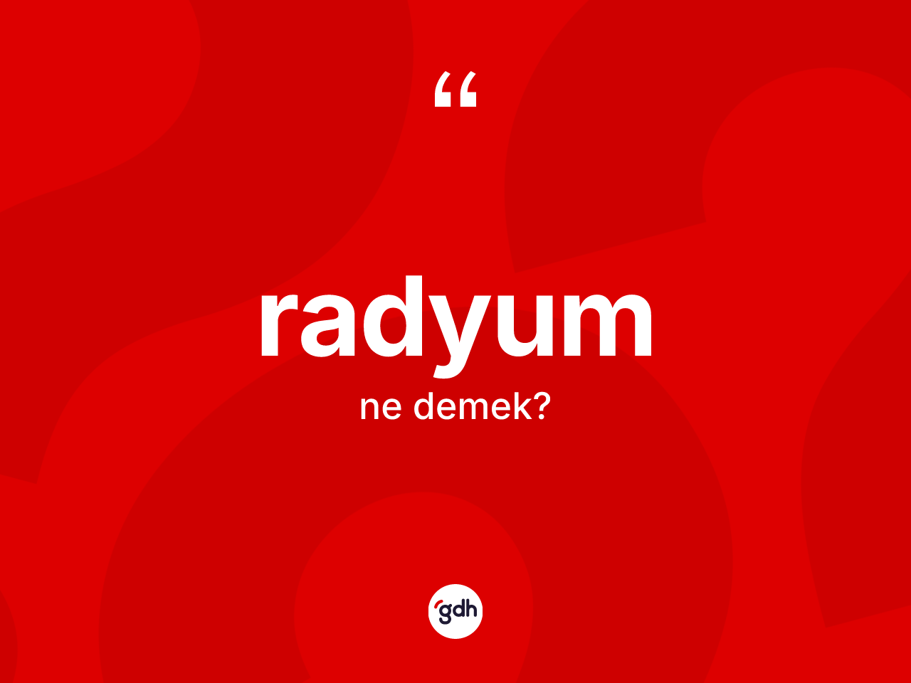 Radyum kelimesinin tanımı nedir? Radyumun TDK'ya göre anlamı nedir?