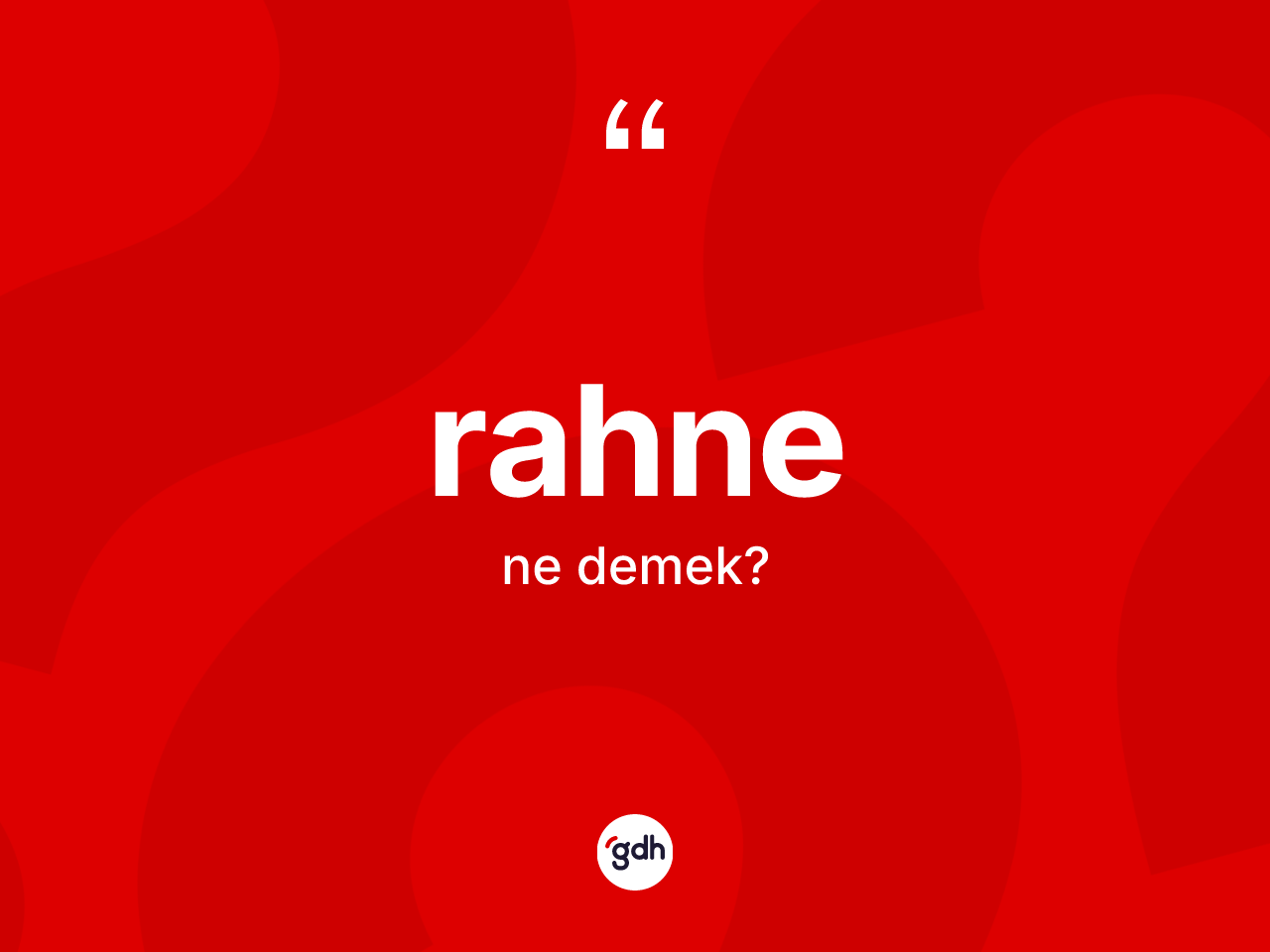 Rahne kelimesinin anlamı nedir? Rahnenin TDK'ya göre anlamı nedir?