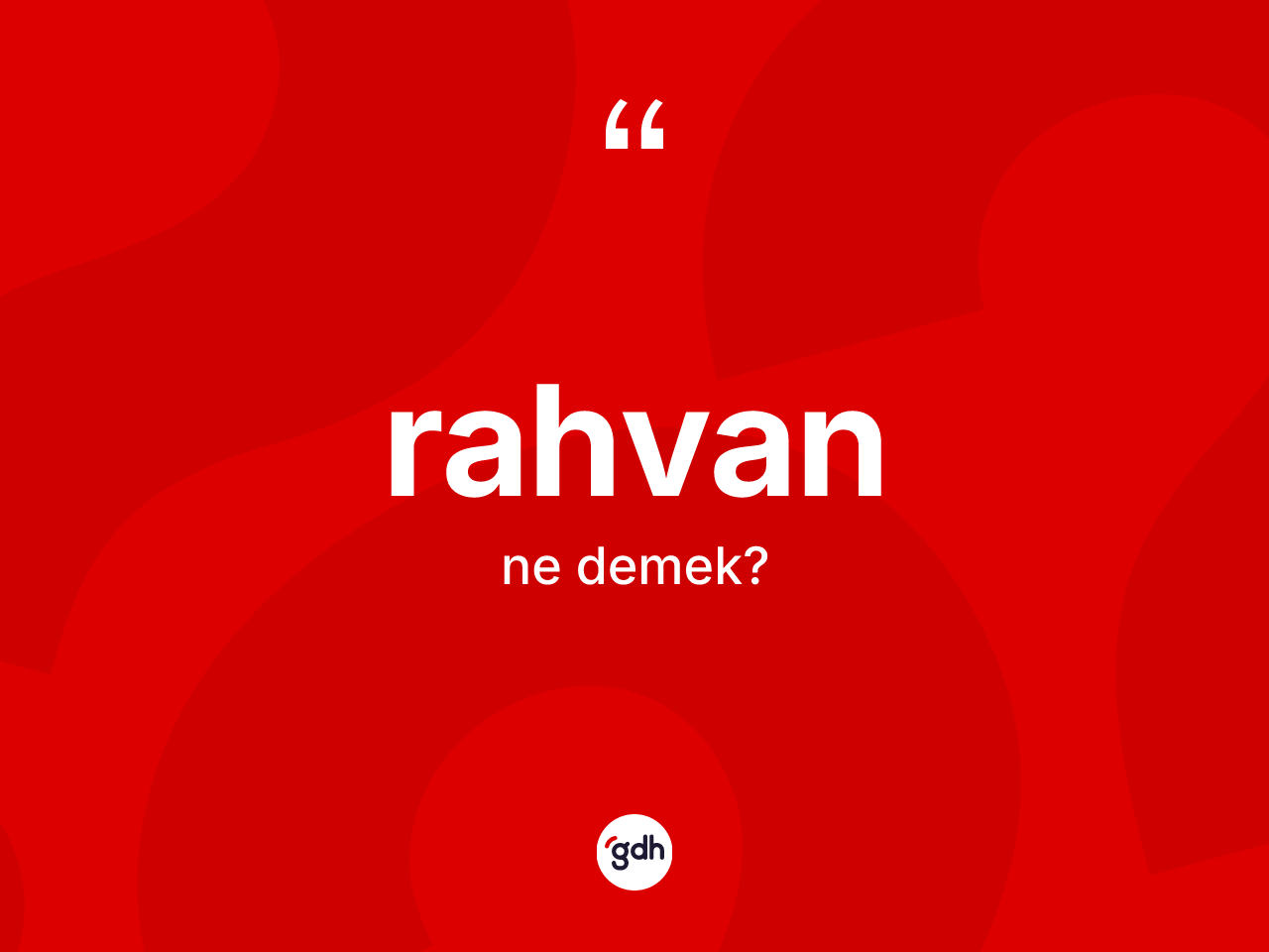 Rahvan kelimesinin tanımı nedir? Rahvan kelimesinin kaç farklı anlamı var?