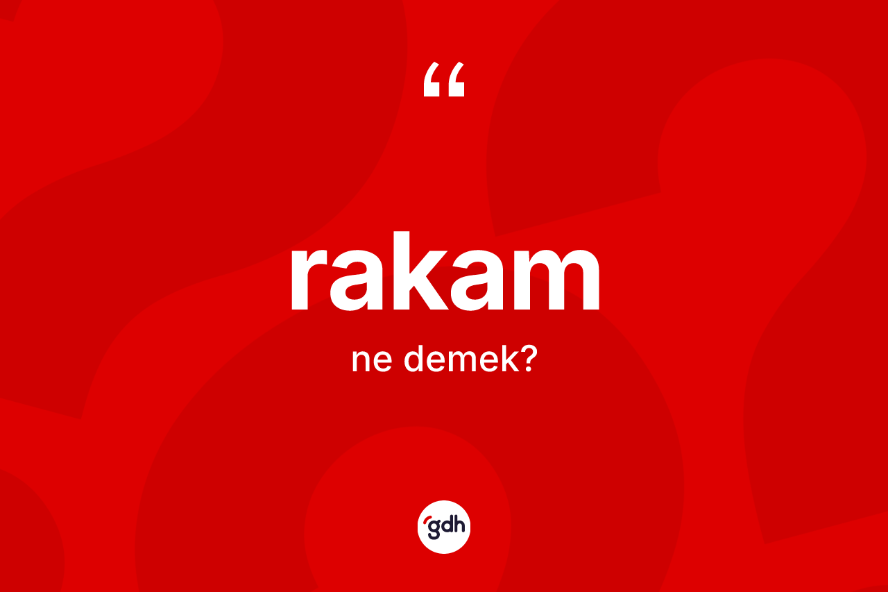 Rakam kelimesi nedir? Rakamın kısaca tanımı nedir?