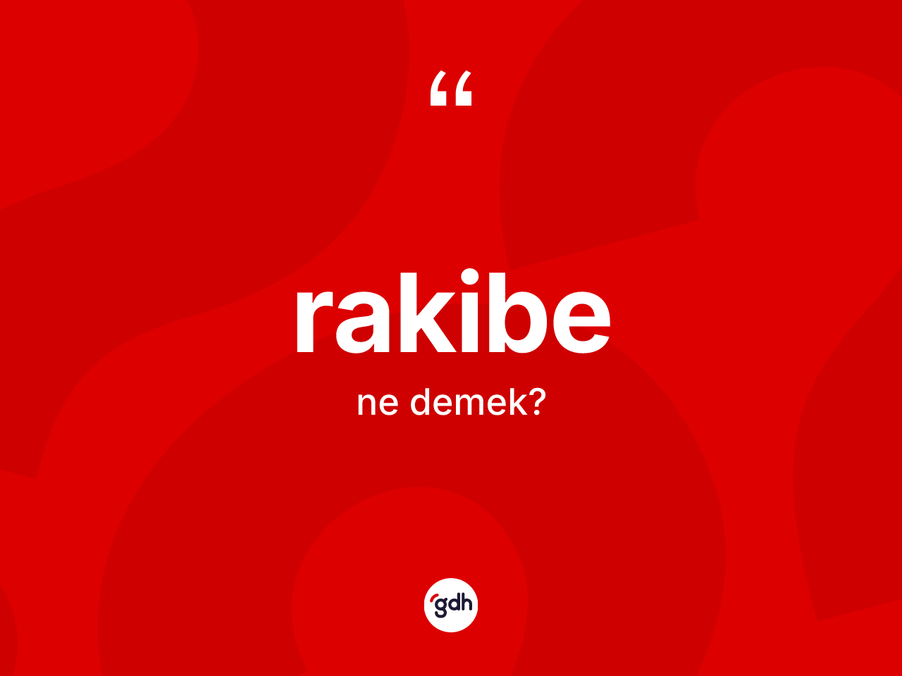 Rakibe kelimesinin anlamı nedir? Rakibe kelimesinin özellikleri nelerdir?