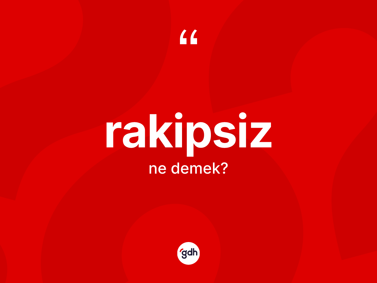Rakipsiz ne anlama gelir? Rakipsiz kelimesinin özellikleri nelerdir?