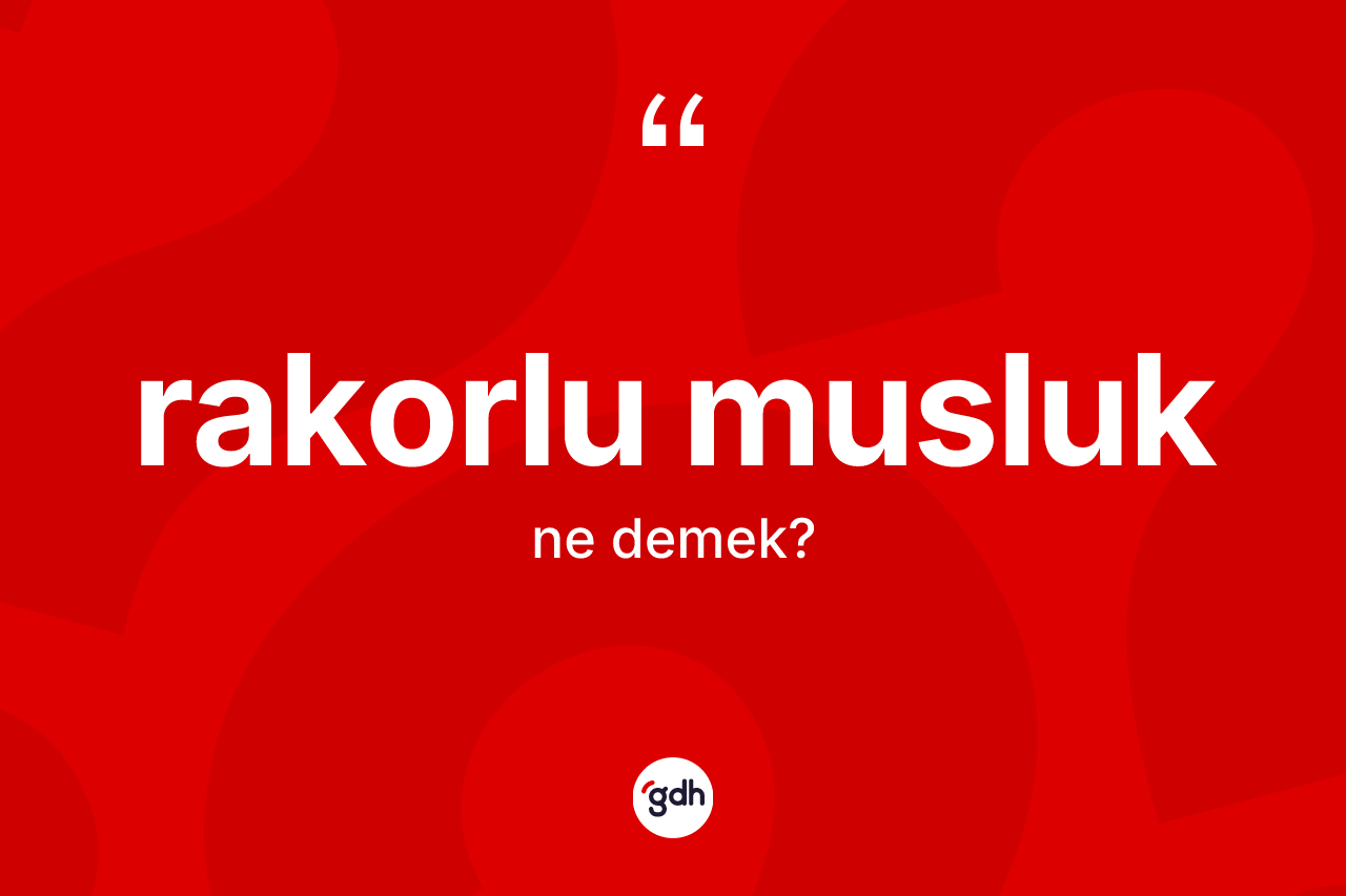 Rakorlu musluk kelimesinin sözlükteki tanımı nedir? Rakorlu musluk kelimesinin TDK'ya göre açıklaması nedir?