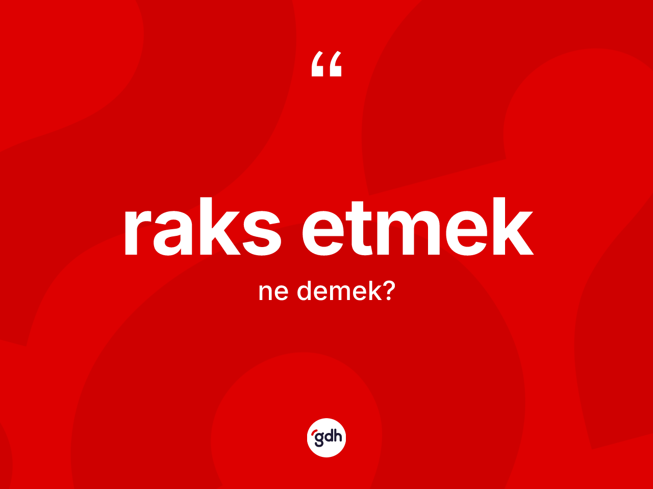 Raks etmek ne anlama gelir? Raks etmek ifadesi hangi durumlarda kullanılır