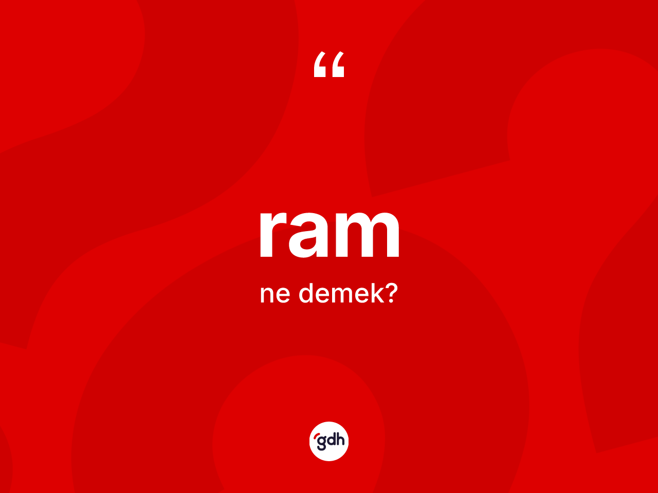 Ram kelimesi ne anlama gelir? Ram kelimesinin özellikleri nelerdir?