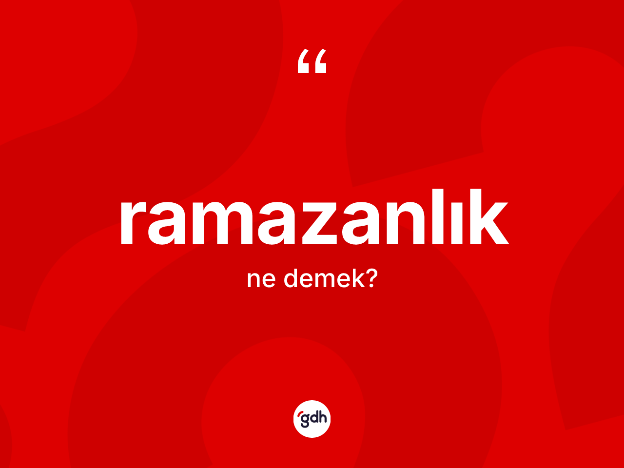 Ramazanlık kelimesinin tanımı nedir? Ramazanlığın TDK'ya göre anlamı nedir?