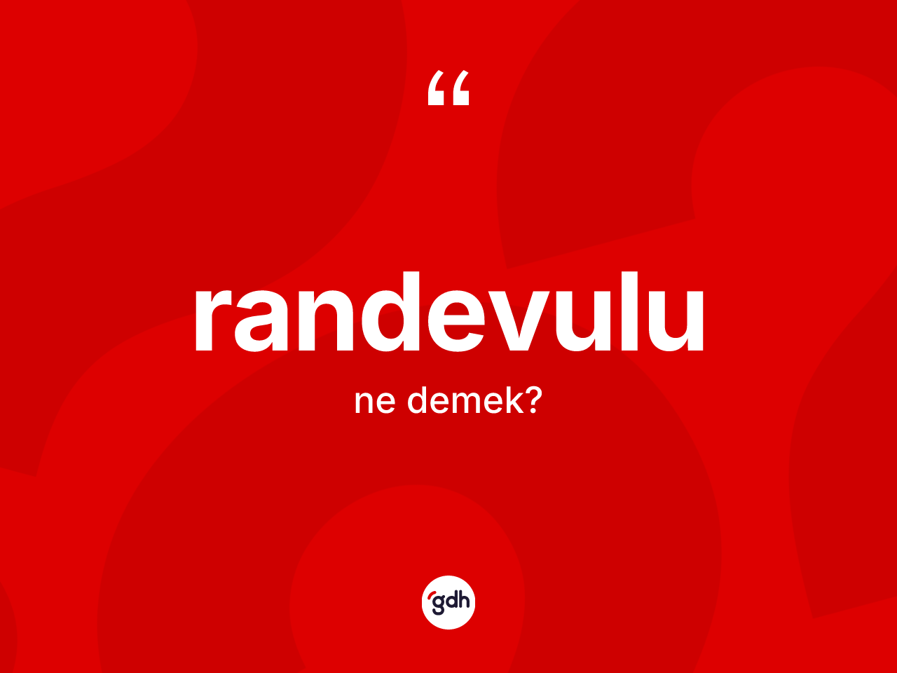 Randevulu kelimesinin anlamı nedir? Randevulu kelimesinin özellikleri nelerdir?