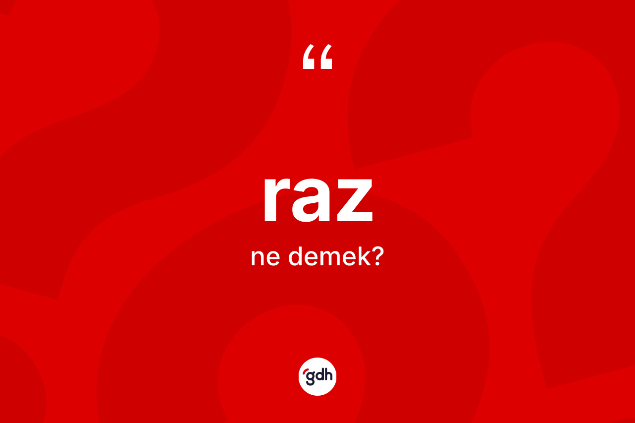 Raz kelimesi nedir? Raz kelimesinin özellikleri nelerdir?