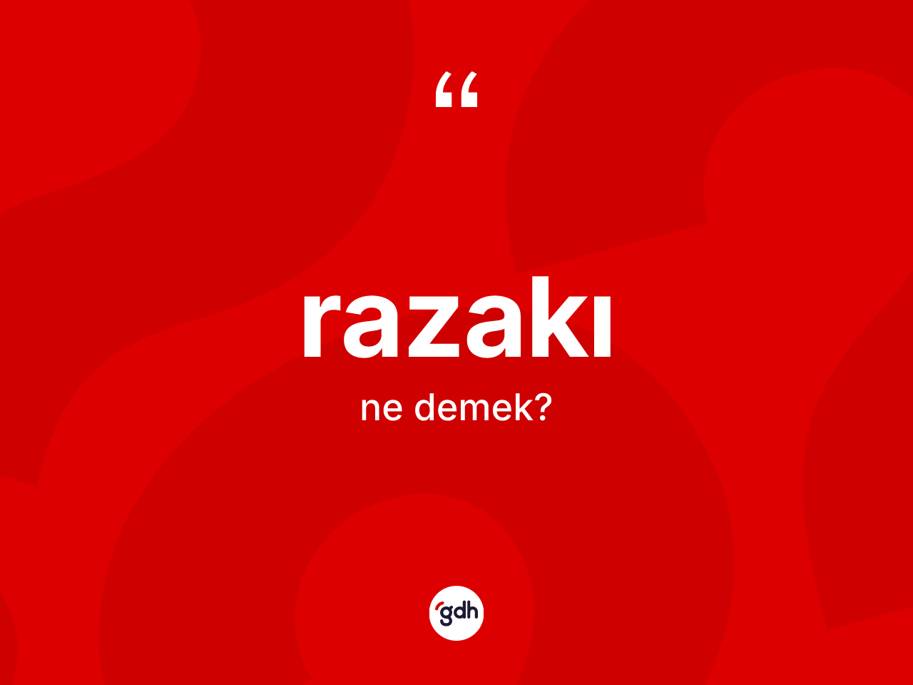 Razakı kelimesinin tanımı nedir? Razakı kelimesinin TDK'ya göre açıklaması nedir?