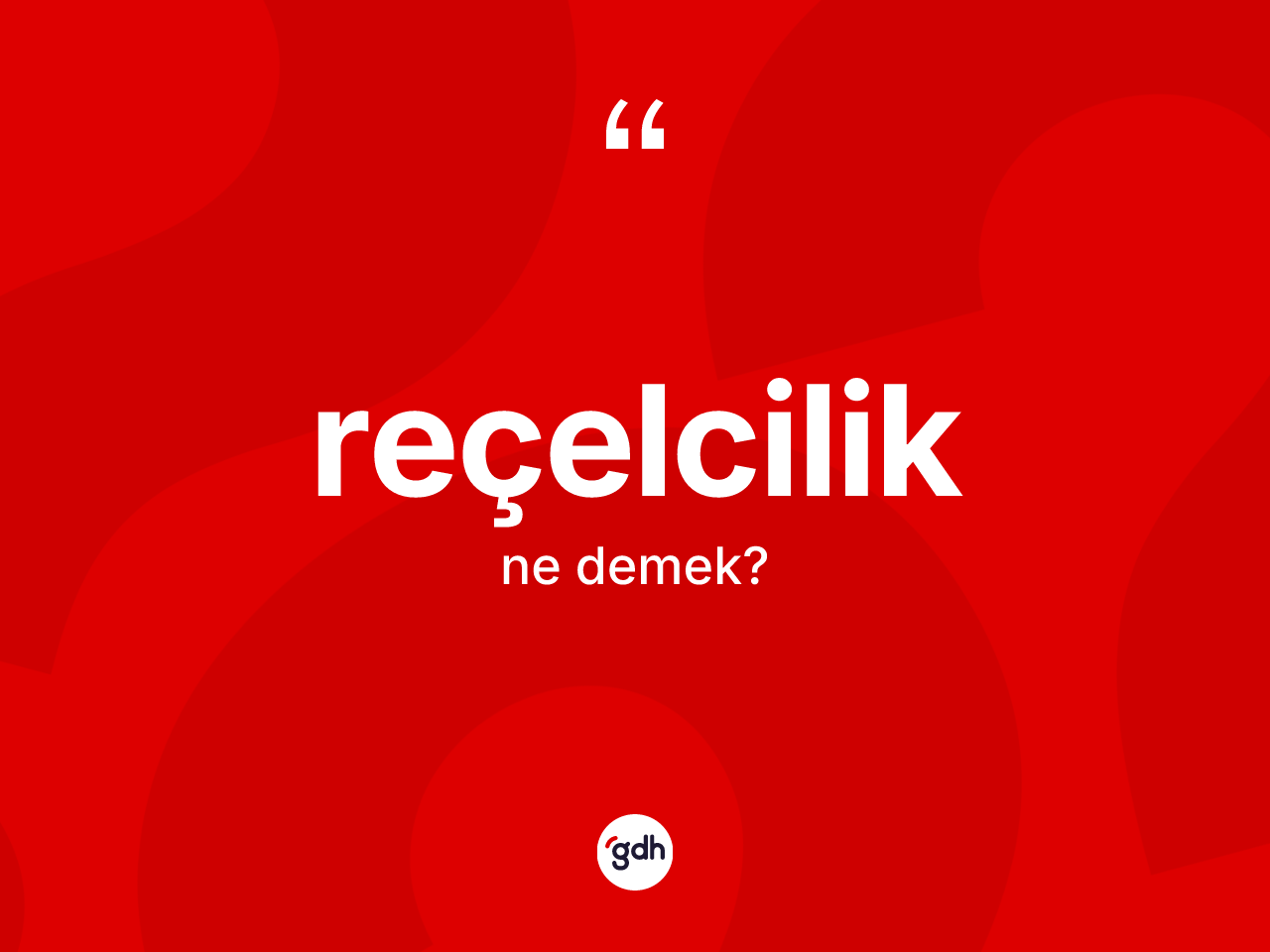 Reçelcilik kelimesinin sözlükteki tanımı nedir? Reçelciliğin halk arasındaki kullanımı nasıldır?