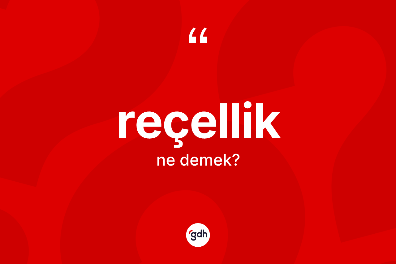 Reçellik kelimesi ne anlama gelir? Reçelliğin halk arasındaki kullanımı nasıldır?