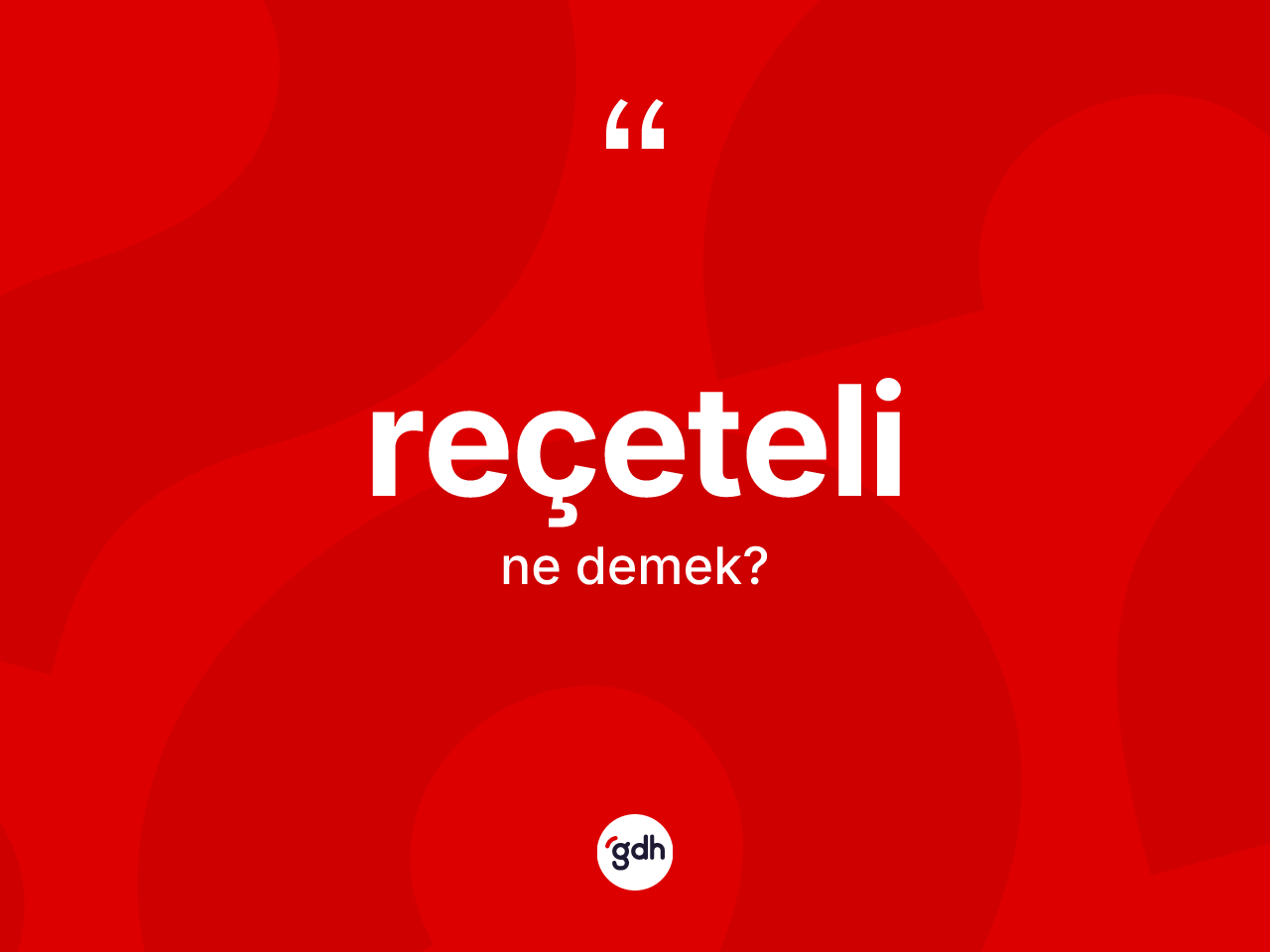 Reçeteli ne demek? Reçetelinin TDK'ya göre anlamı nedir?