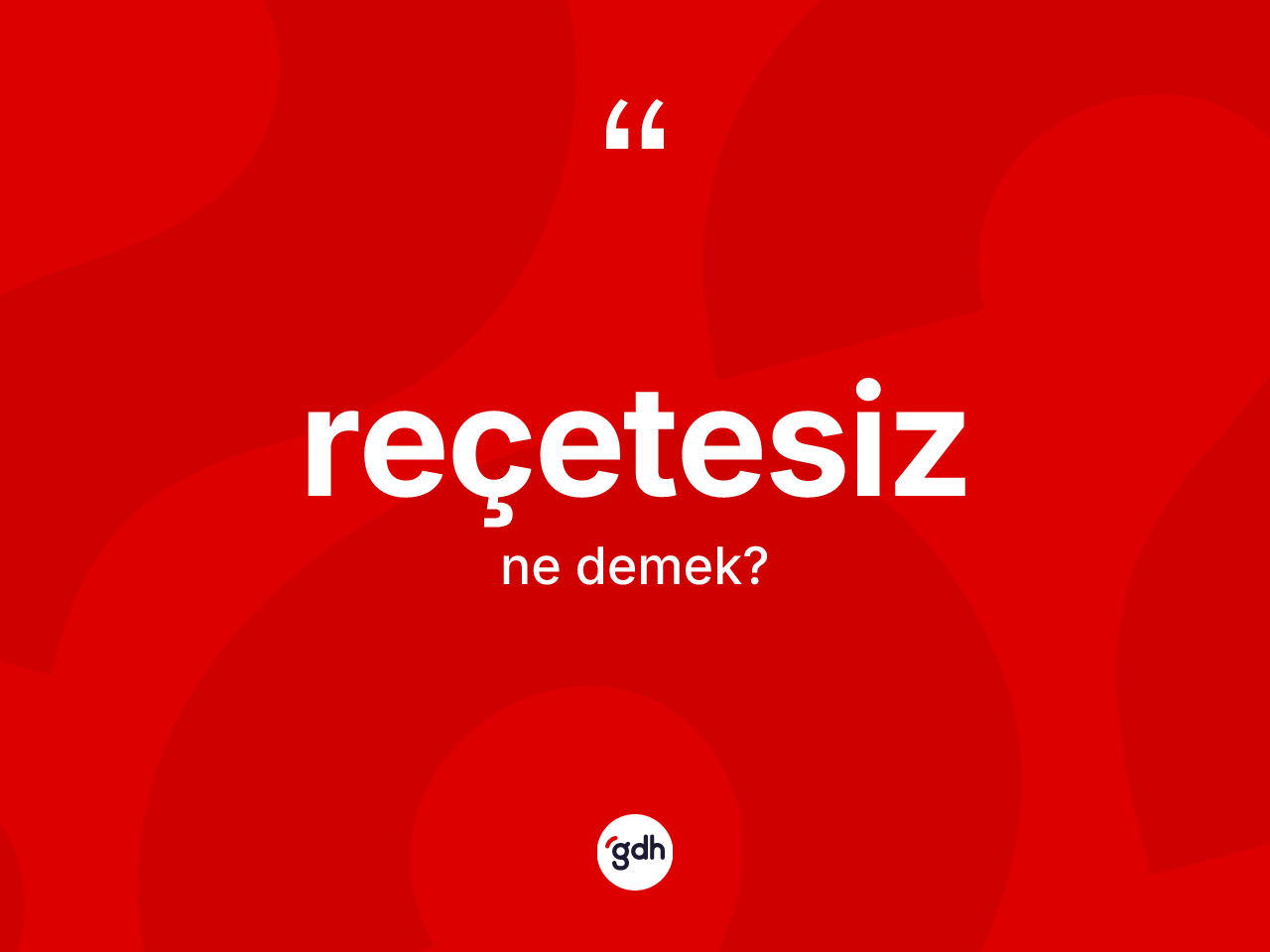 Reçetesiz nedir? Reçetesiz kelimesinin kaç farklı anlamı var?