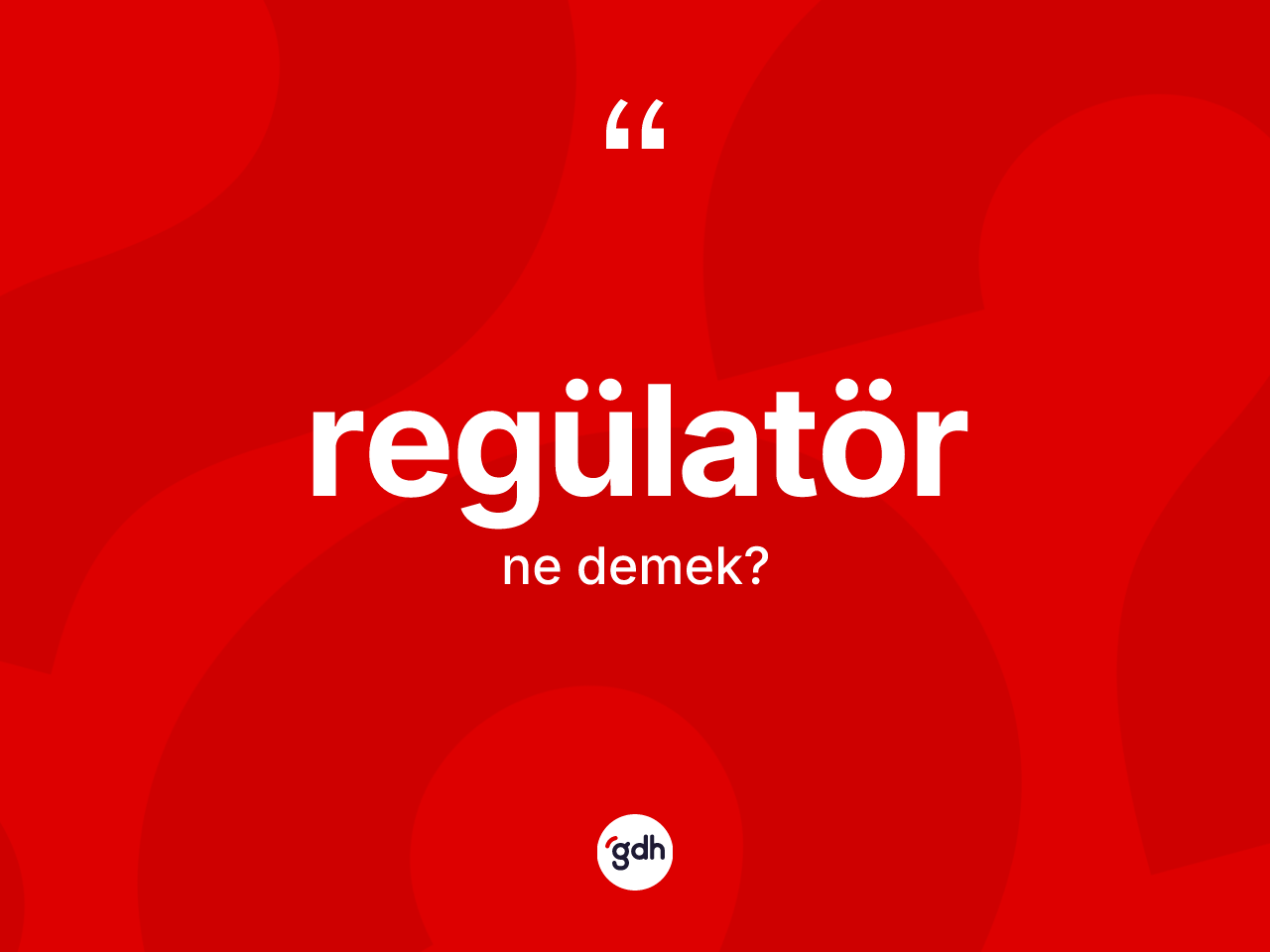 Regülatör kelimesi nedir? Regülatörün TDK'ya göre anlamı nedir?