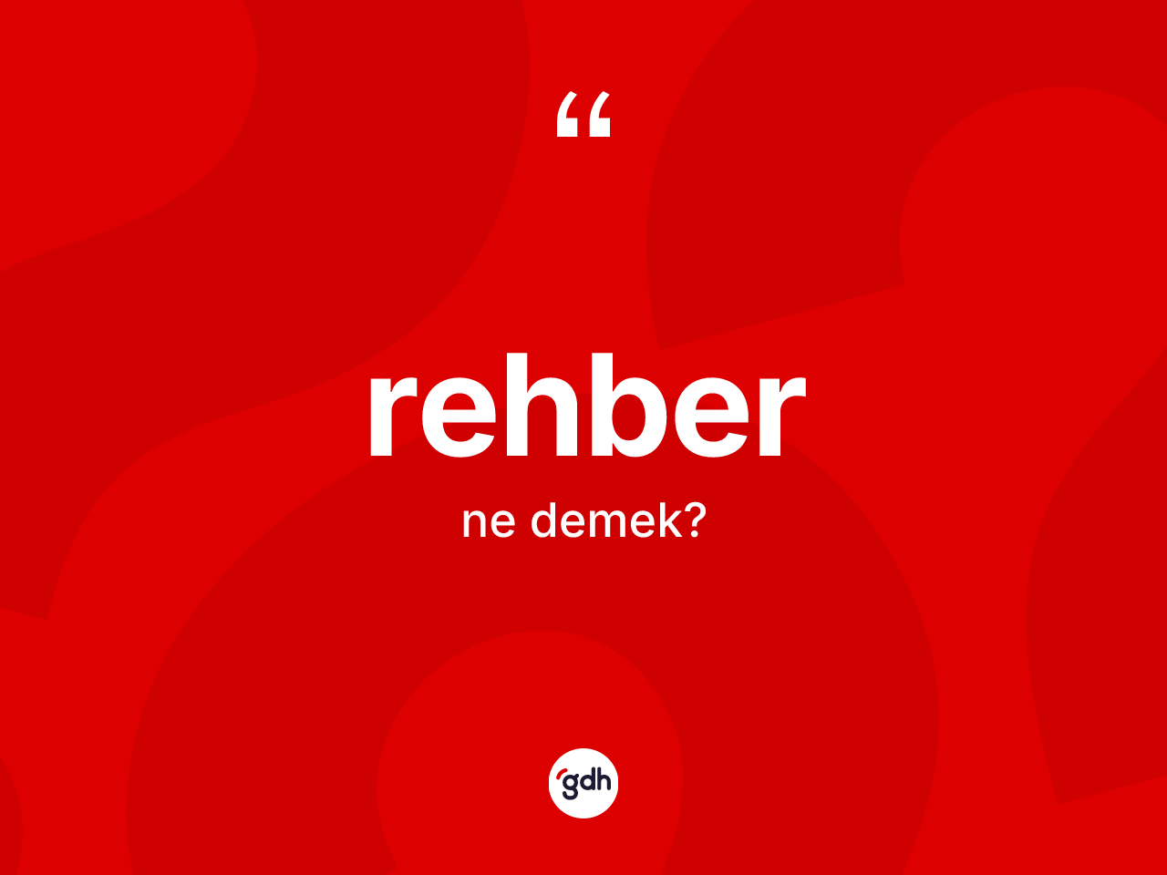Rehber kelimesinin anlamı nedir? Rehberin kısaca tanımı nedir?