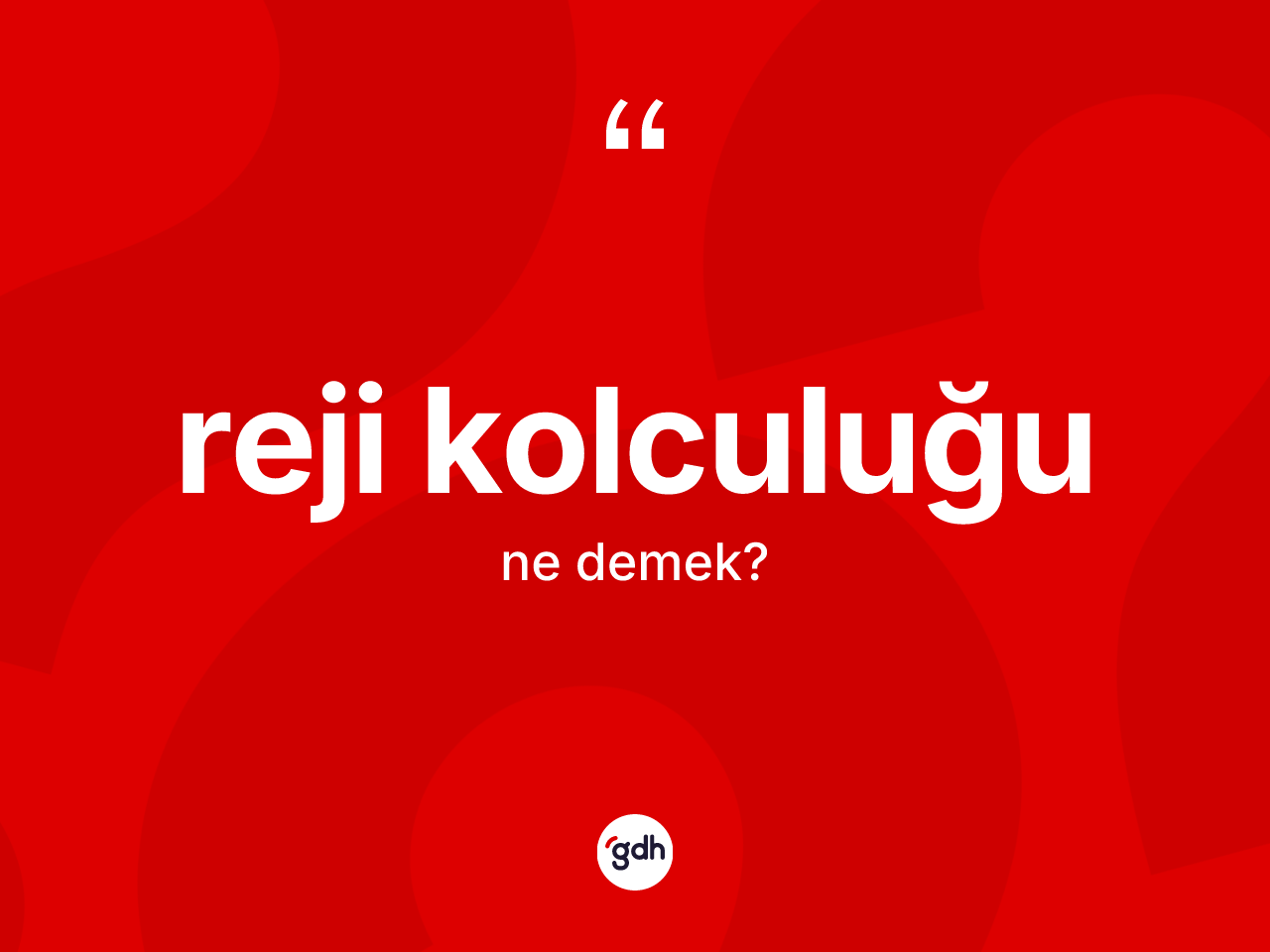 Reji kolculuğu kelimesinin sözlükteki tanımı nedir? Reji kolculuğunun halk arasındaki kullanımı nasıldır?