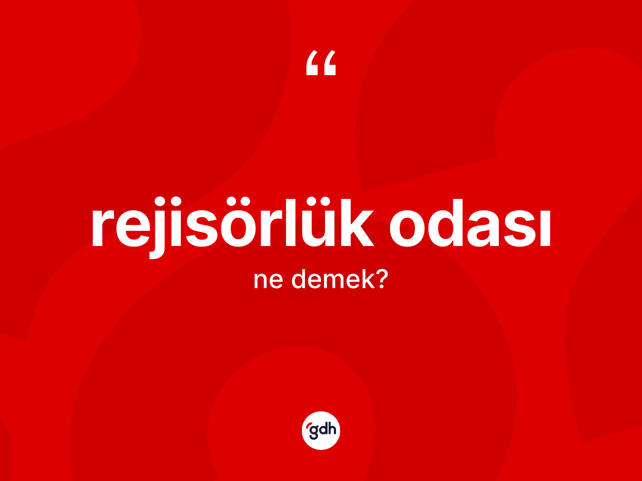 Rejisörlük odası kelimesinin sözlükteki tanımı nedir? Rejisörlük odasının sözlükteki anlamı nedir?