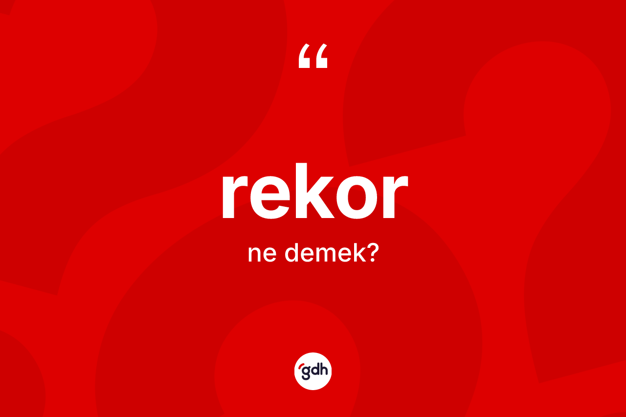 Rekor kelimesinin tanımı nedir? Rekorun kısaca tanımı nedir?