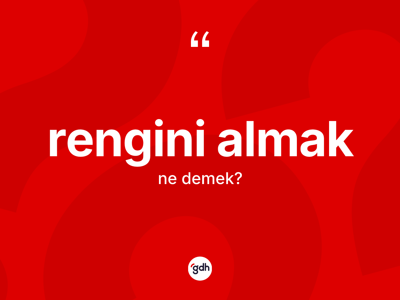 Rengini almak ne demektir? Rengini almak ifadesinin TDK'ya göre açıklaması nedir?