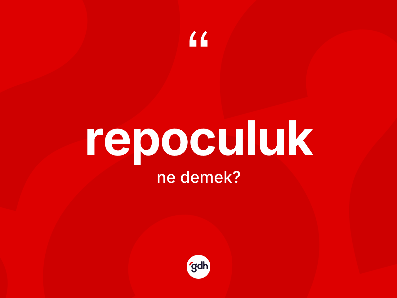 Repoculuk kelimesi ne anlama gelir? Repoculuğun TDK'ya göre anlamı nedir?