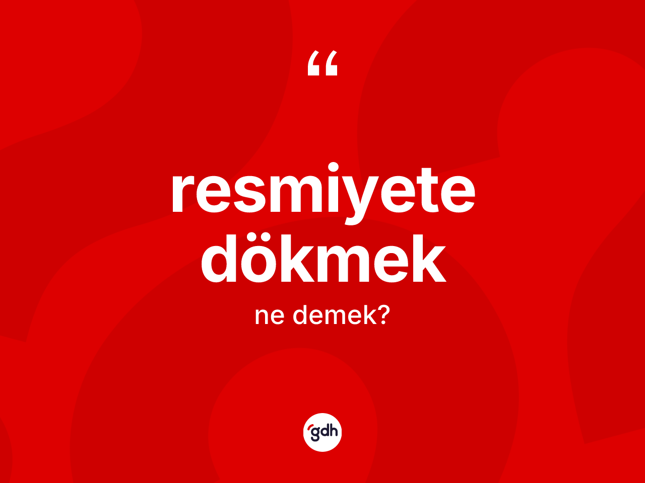 Resmiyete dökmek ifadesinin tanımı nedir? Resmiyete dökmek ifadesi hangi durumlarda kullanılır