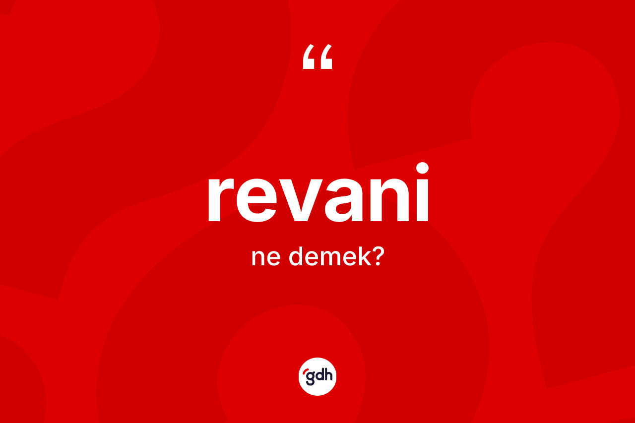 Revani kelimesinin tanımı nedir? Revaninin TDK'ya göre anlamı nedir?