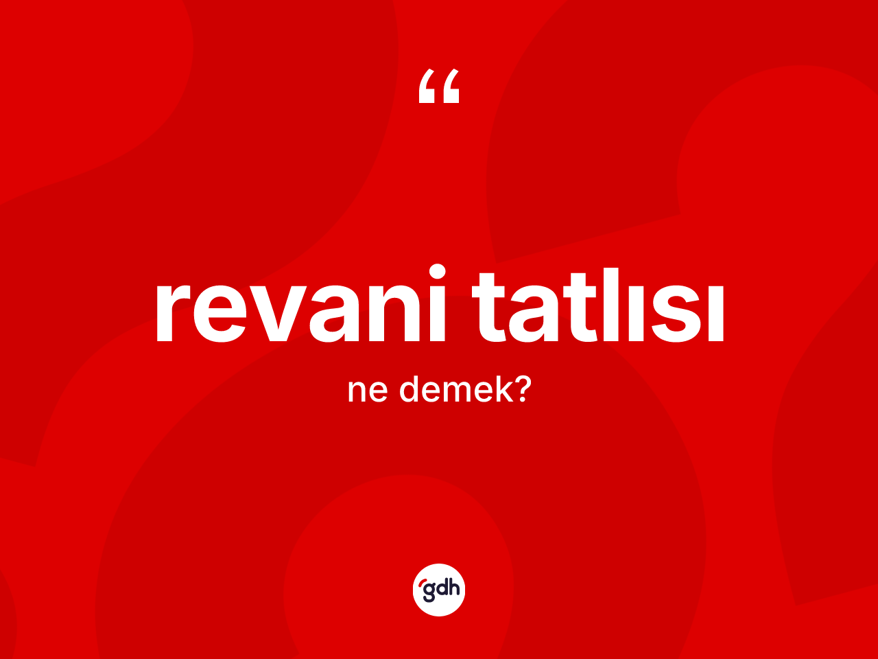 Revani tatlısı kelimesi nedir? Revani tatlısı kelimesinin kaç farklı anlamı var?
