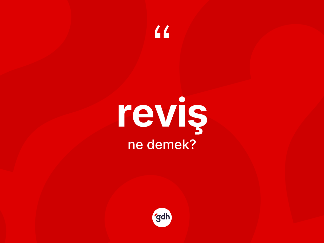 Reviş kelimesi nedir? Revişin TDK'ya göre anlamı nedir?
