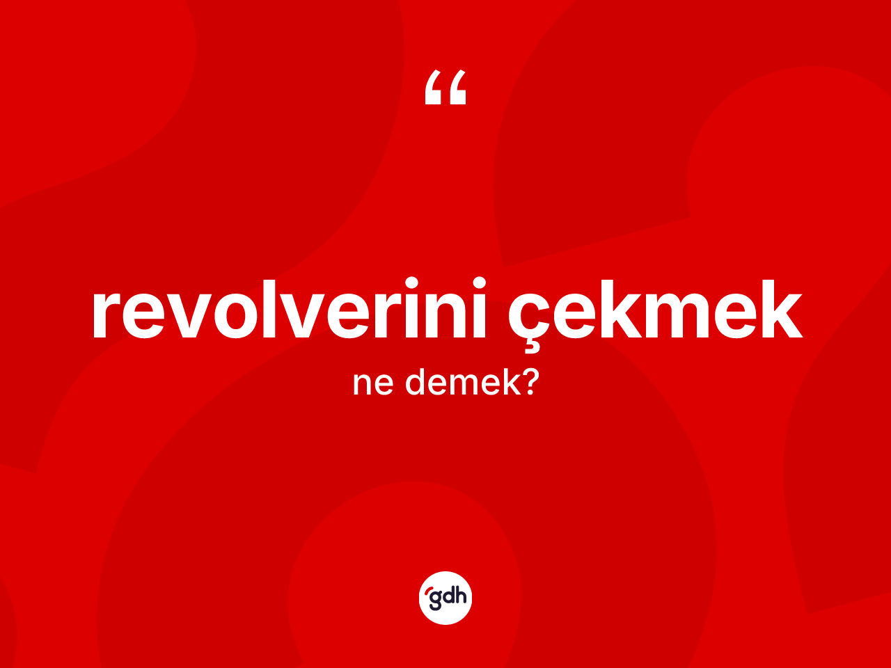 Revolverini çekmek ifadesinin kısaca tanımı nedir? Revolverini çekmek ifadesinin TDK'ya göre açıklaması nedir?