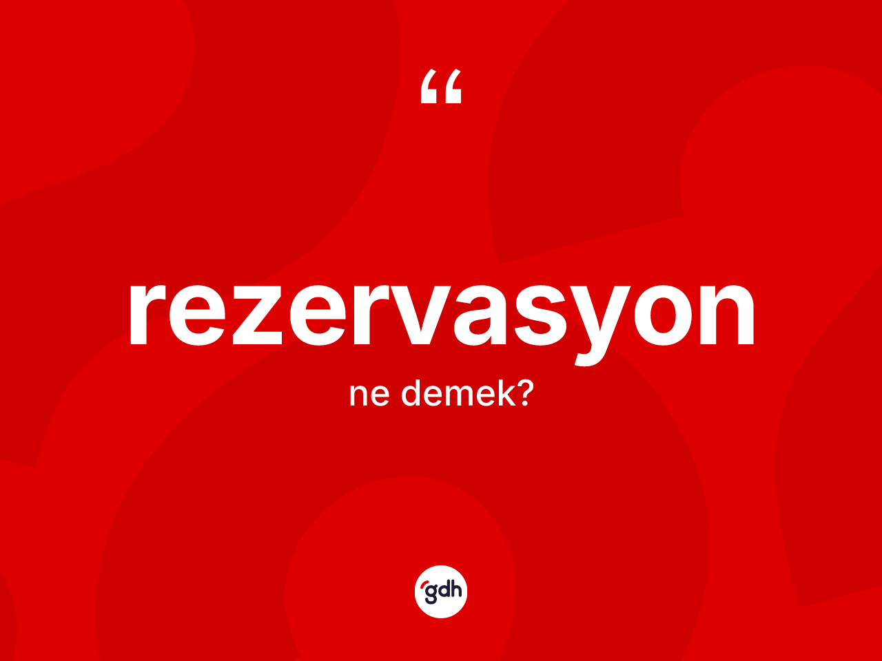 Rezervasyon ne anlama gelir? Rezervasyonun sözlükteki anlamı nedir?