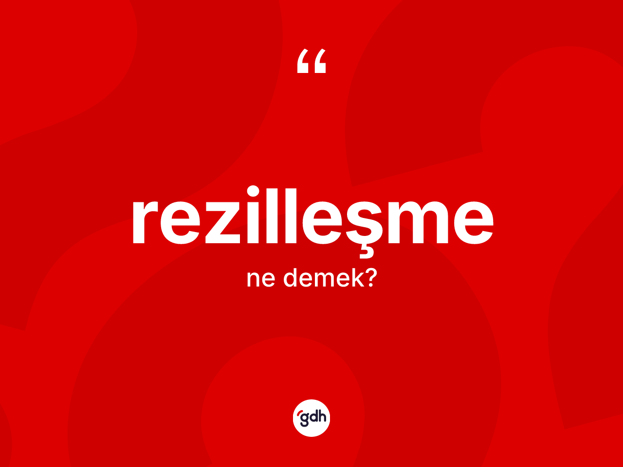 Rezilleşme kelimesi nedir? Rezilleşme kelimesinin özellikleri nelerdir?