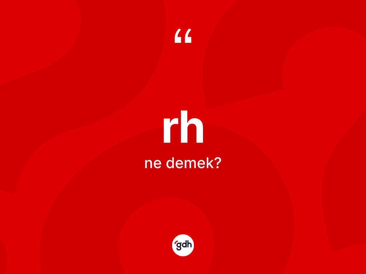 Rh ne demek? Rhin TDK'ya göre anlamı nedir?
