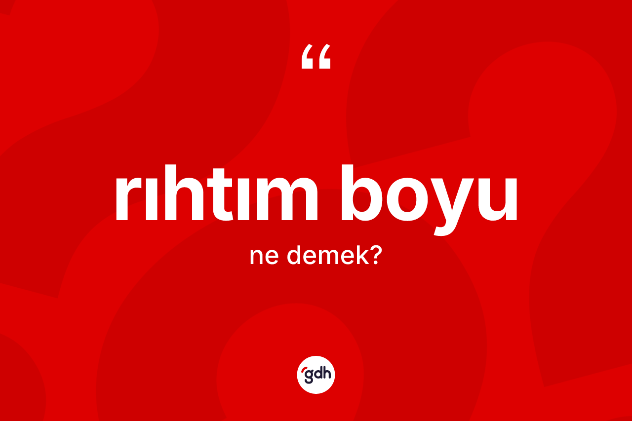 Rıhtım boyu kelimesi nedir? Rıhtım boyu kelimesinin özellikleri nelerdir?
